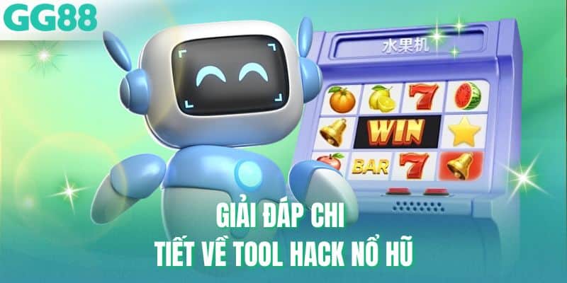 Giải đáp chi tiết về tool hack nổ hũ