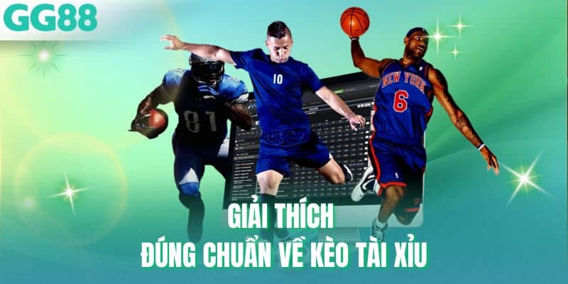 Giải thích đúng chuẩn về kèo tài xỉu