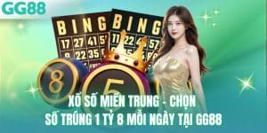Xổ Số Miền Trung - Chọn Số Trúng 1 Tỷ 8 Mỗi Ngày Tại GG88