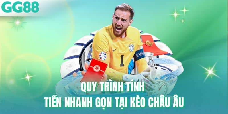 Quy trình tính tiền nhanh gọn tại kèo Châu Âu