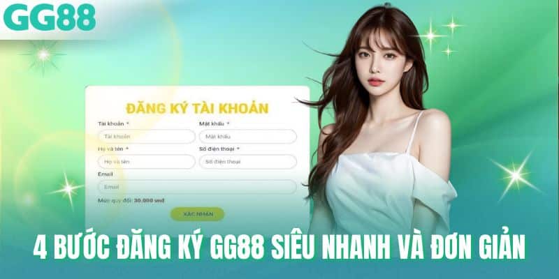 4 bước đăng ký GG88 siêu nhanh và đơn giản