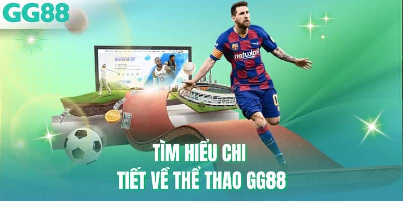 Tìm hiểu chi tiết về thể thao GG88