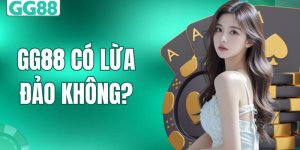GG88 có lừa đảo không